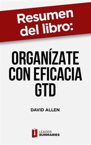 Resumen del libro "organízate con eficacia gtd". El arte de la productividad sin estrés cover image