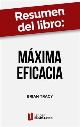 Cover image for Resumen del libro "Máxima Eficacia" de Brian Tracy