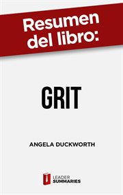 Resumen del libro "grit". El poder de la pasión y la perseverancia cover image