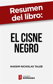 Resumen del libro "el cisne negro" de nassim nicholas taleb. El impacto de lo altamente improbable cover image
