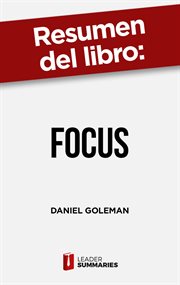 Resumen del libro "focus". La importancia de desarrollar la atención para alcanzar la excelencia cover image