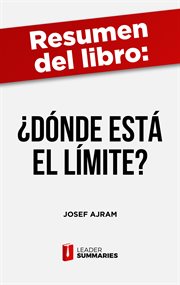 Resumen del libro "¿dónde está el límite?" de josef ajram. La biografía del bróker y deportista cover image
