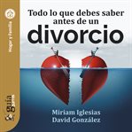 Guíaburros: todo lo que debes saber antes de un divorcio : Todo lo que debes saber antes de un divorcio cover image