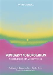 Rupturas Y No Monogamias : Causas, Prevención Y Supervivencia cover image