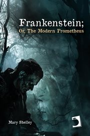 Frankenstein; Or, The Modern Prometheus : Universals - English Letters cover image