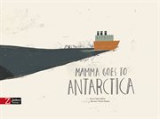 Mamma goes to Antarctica cover image