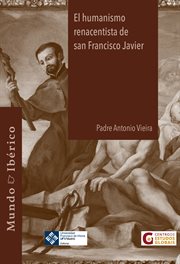 El humanismo renacentista de San Francisco Javier : Mundo Ibérico cover image