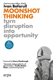 Moonshot Thinking : Turn Disruption Into Opportunity cover image