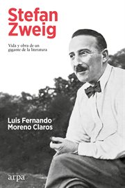 Stefan Zweig : Vida y obra de un gigante de la literatura cover image