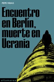 Encuentro en Berlín, muerte en Ucrania : Barlovento cover image