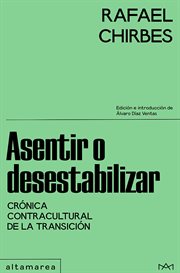 Asentir o desestabilizar : Crónica contracultural de la Transición. Maestrale cover image