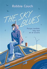 The Sky Blues : Porque también hay azul en el arcoíris. TBR cover image