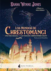 Los Mundos de Chrestomanci: Una Vida Mágica y Las Vidas de Christopher Chant cover image