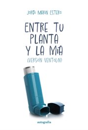Entre tu planta y la mía cover image