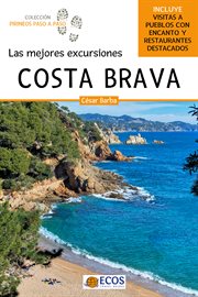 Costa Brava. Las mejores excursiones cover image
