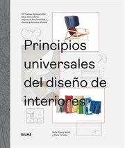 Principios universales del diseño de interiores : 100 formas de desarrollar ideas innovadoras cover image