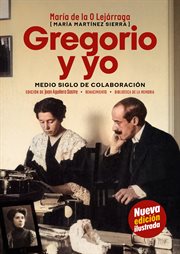 Gregorio y yo : Medio siglo de colaboración cover image