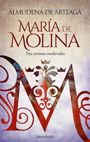 María de Molina. Tres coronas medievales cover image