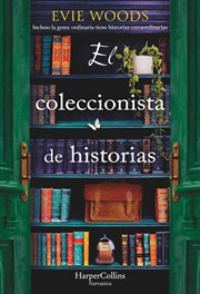 El Coleccionista de Historias : Incluso la Gente Ordinaria Tiene Historias Extraordinarias Que Contar cover image