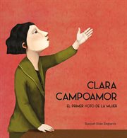 Clara Campoamor. El primer voto de la mujer : Español Egalité cover image