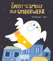 The Ghost With the Smelly Old Underwear : Inglés cover image