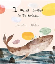 I Wasn't Invited to the Birthday : Inglés cover image