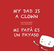 Mi papá es un payaso / My Dad Is a Clown : Español Egalité cover image