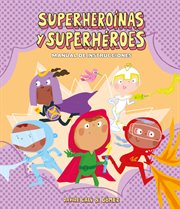 Superheroínas y superhéroes. Manual de instrucciones : Español Somos8 cover image