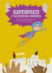 Superpaco y las estatuas vivientes : Español Superpaco cover image