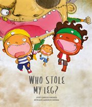Who Stole My Leg? : Inglés cover image