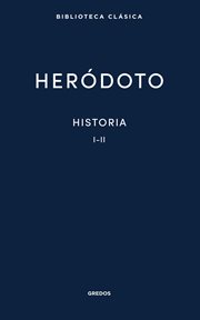 Historia : Libros #I-II. Nueva Biblioteca Clásica Gredos cover image