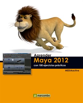 Cover image for Aprender Maya 2012 con 100 ejercicios prácticos