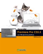 Aprender Adobe Premiere Pro CS5.5 con 100 ejercicios prácticos cover image