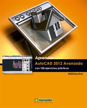 Aprender AutoCAD 2012 avanzado con 100 ejercicios prácticos cover image
