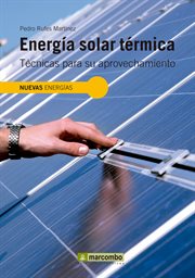 Energía solar térmica : técnicas para su aprovechamiento cover image