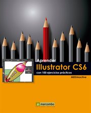 Aprender Illustrator CS6 con 100 ejercicios prácticos cover image