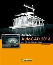 APRENDER AUTOCAD 2013 CON 100 EJERCICIOS PRACTICOS cover image