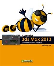 APRENDER 3DS MAX 2013 CON 100 EJERCICIOS PRACTICOS cover image