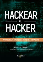 Hackear al hacker : aprende de los expertos que derrotan a los hackers cover image