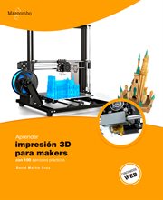 APRENDER IMPRESION 3D PARA MAKERS CON 100 EJERCICIOS PRACTICOS cover image