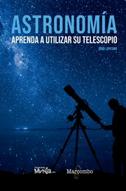 Astronomía. aprenda a utilizar su telescopio cover image