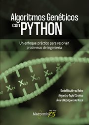 ALGORITMOS GENETICOS CON PYTHON;UN ENFOQUE PRACTICO PARA RESOLVER PROBLEMAS DE INGENIERIA cover image