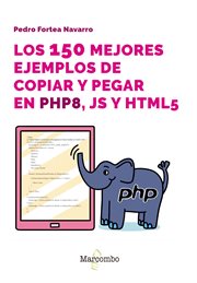 Los 150 mejores ejemplos de copiar y pegar en PHP8, JS y HTML5 cover image