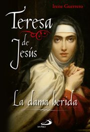 Teresa de jesús. La dama herida cover image