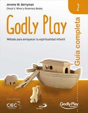 Guía completa de godly play, volumen 2. Método para enriquecer la espiritualidad infantil cover image