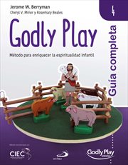Guía completa de godly play, volumen 4. Método para enriquecer la espiritualidad infantil cover image
