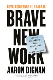 Revolucionando el trabajo : Brave New Work cover image