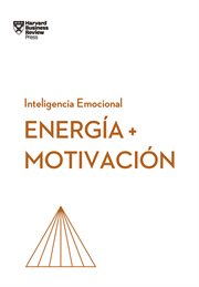 Energía y motivación : Serie Inteligencia Emocional HBR cover image