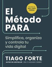 El método PARA : Simplifica, organiza y controla tu vida digital cover image