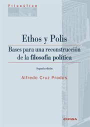 Ethos y polis. Bases para la reconstrucción de la filosofía política cover image